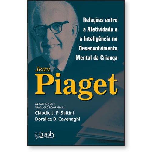 Cognição, afetividade e moralidade - Estudos segundo o referencial teórico  de Jean Piaget
