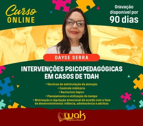 Curso on-line Gravado 243: Intervenções Psicopedagógicas em Casos de TDAH - Dayse Serra