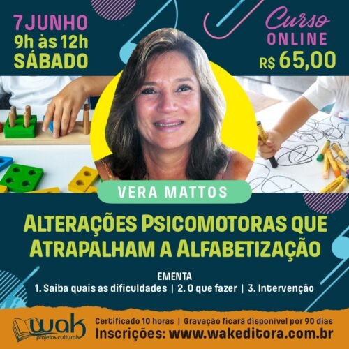 Curso On-line: Alterações Psicomotoras que Atrapalham a Alfabetização - Vera Mattos