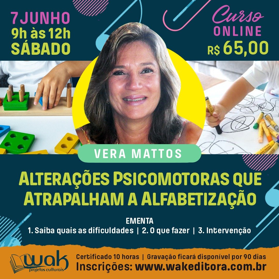 Curso On-line: Alterações Psicomotoras que Atrapalham a Alfabetização - Vera Mattos