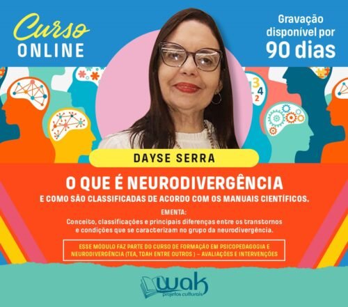 Curso on-line Gravado 256: O que é Neurodivergência e como são classificadas de acordo com os Manuais Científicos - Dra Dayse Serra