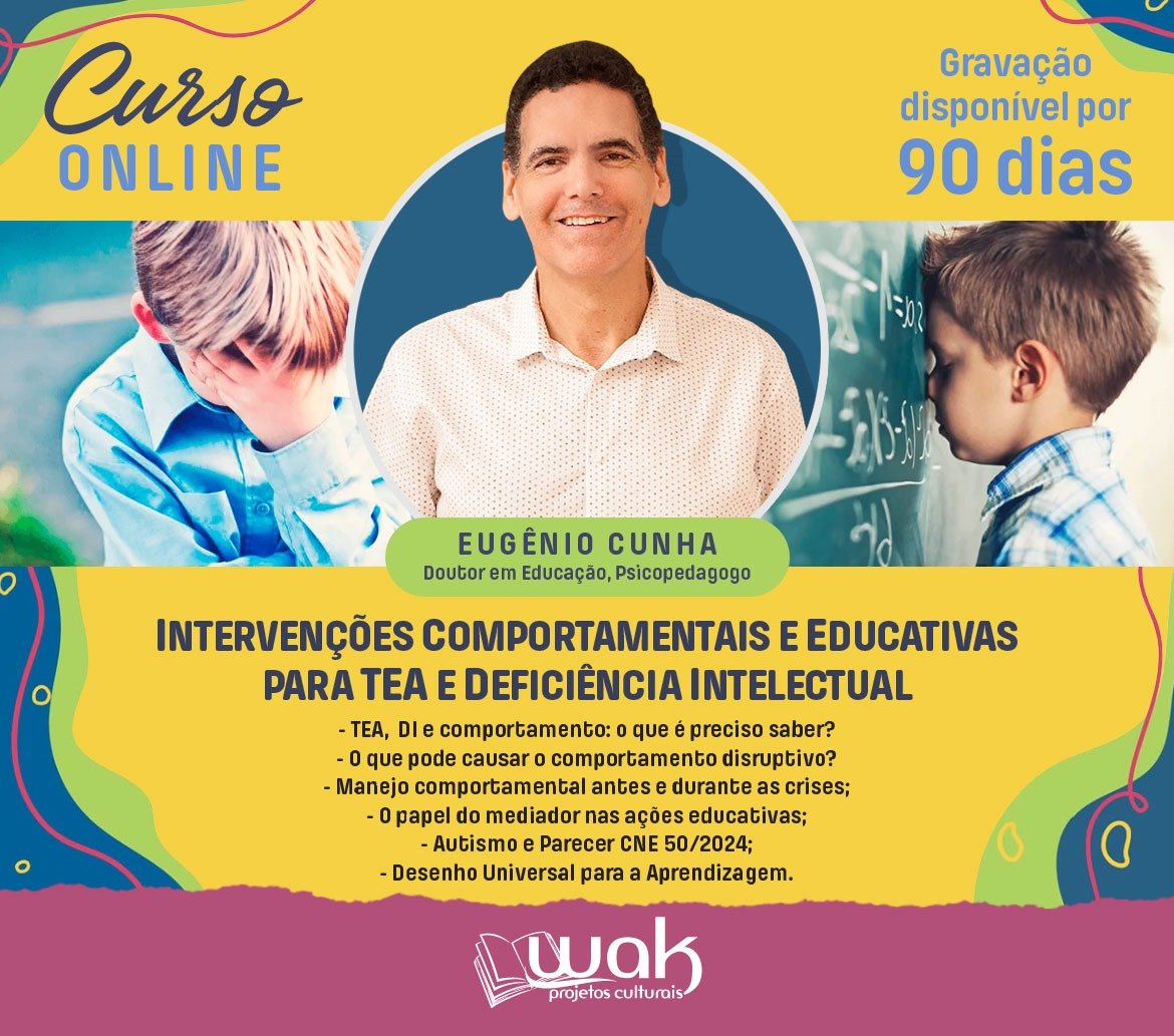 Curso on-line Gravado 260: Intervenções Comportamentais e Educativas para TEA e Deficiência Intelectual - Eugênio Cunha