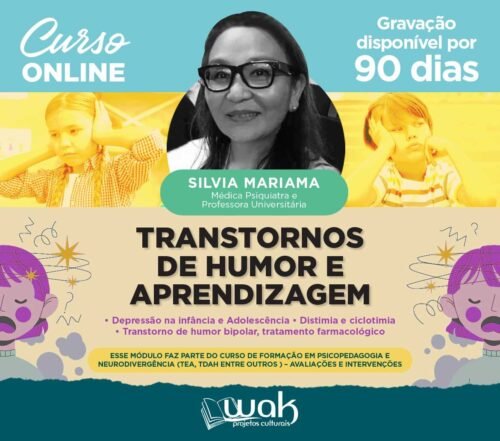 Curso 0n-line Gravado 271: Transtornos de Humor e Aprendizagem - Silvia Mariama