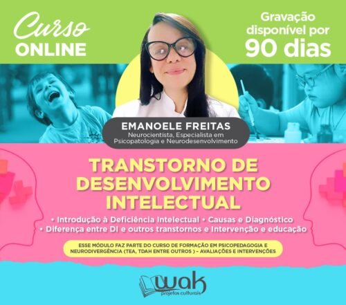 Curso On-line Gravado 272: Transtorno de Desenvolvimento Intelectual - Emanoele Freitas