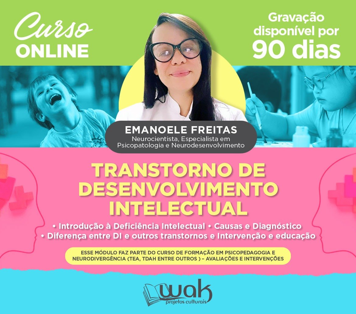 Curso On-line Gravado 272: Transtorno de Desenvolvimento Intelectual - Emanoele Freitas