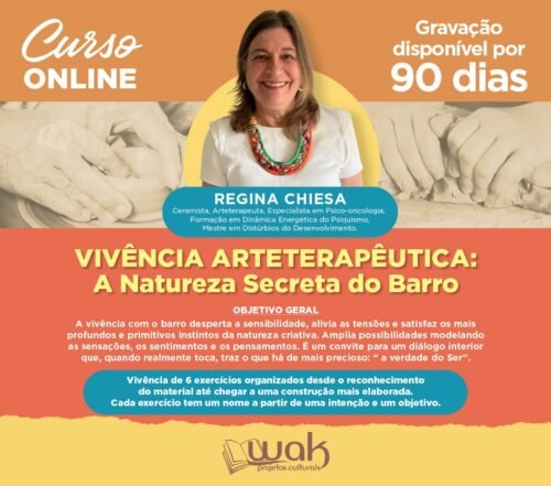 Curso On-line Gravado 279: Vivência Arteterapêutica: A Natureza Secreta do Barro - Regina Chiesa