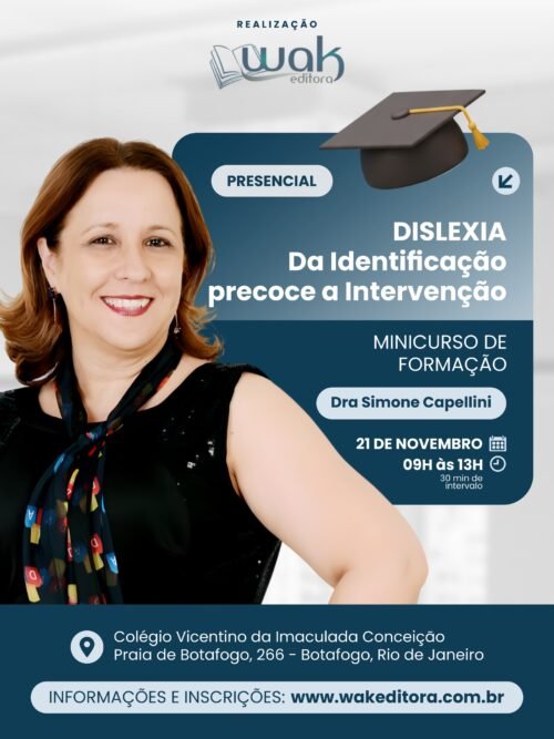 Curso Presencial:Dislexia: Da Identificação Precoce a Intervenção - Dra Simone Capellini