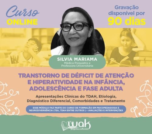 Curso on-line Gravado 277: Transtorno de Déficit de Atenção e Hiperatividade na Infância, Adolescência e Fase Adulta - Silvia Mariama