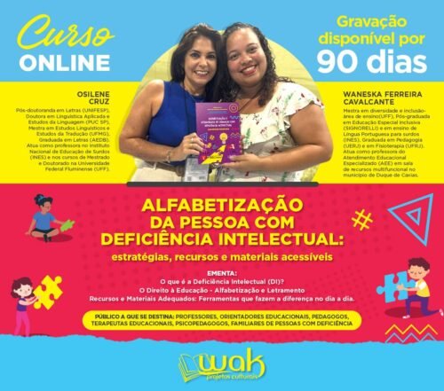 Curso on-line Gravado 278: Alfabetização da Pessoa com Deficiência Intelectual: Estratégias, Recursos e Materiais Acessíveis - Osilene Cruz e Waneska Cavalcante