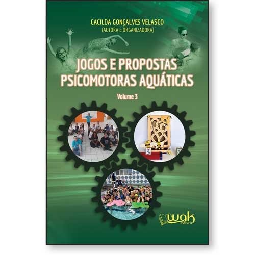 Jogos e Propostas Psicomotoras Aquáticas - Volume 3