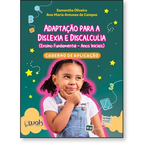 Adaptação para a Dislexia e Discalculia (Ensino Fundamental- anos iniciais) - Caderno de aplicação