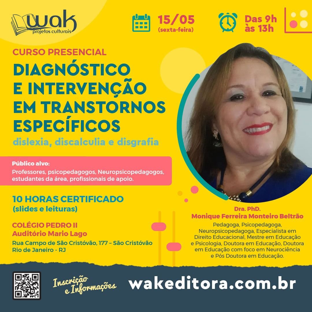 Curso Presencial: Diagnóstico e Intervenção em Transtornos Específicos: Dislexia, Discalculia e Disgrafia - Dra Monique Beltrão
