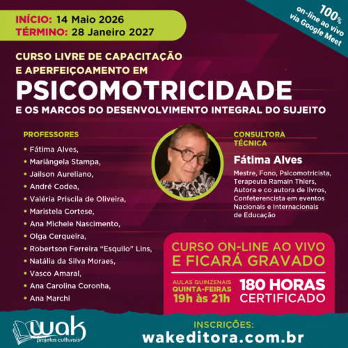 Curso Livre de Capacitação e Aperfeiçoamento em Psicomotricidade e os Marcos do Desenvolvimento Integral do Sujeito - Dra Fátima Alves