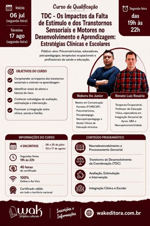 Curso on-line de Qualificação: TDC – Os Impactos da Falta de Estímulo e dos Transtornos Sensoriais e Motores no Desenvolvimento e Aprendizagem: Estratégias Clínica e Escolar - Noboru Ito Jr e Renato Luiz Rosário