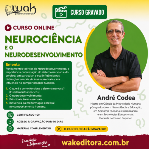 Curso on-line Gravado 298: Neurociência e o Neurodesenvolvimento - André Codea