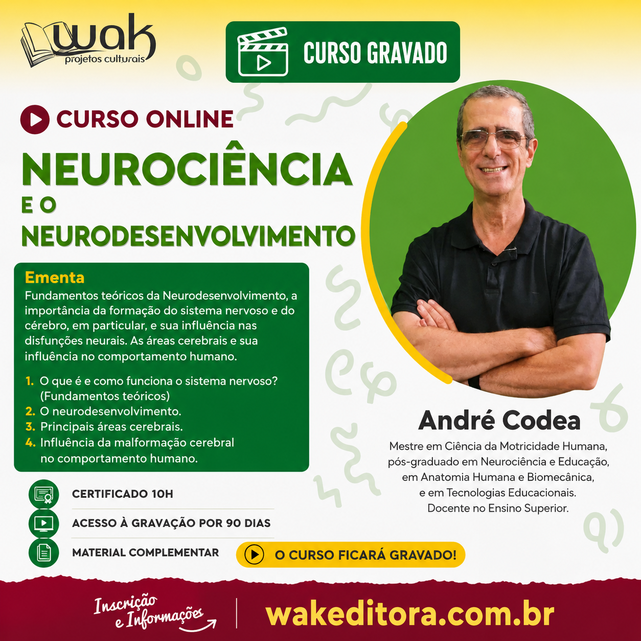 Curso on-line Gravado 298: Neurociência e o Neurodesenvolvimento - André Codea