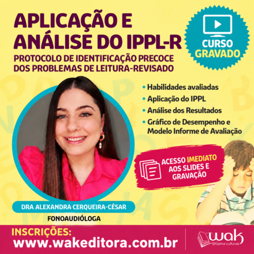 Curso on-line Gravado 300: Aplicação e Análise do IPPL-R - Alexandra Cerqueira-César