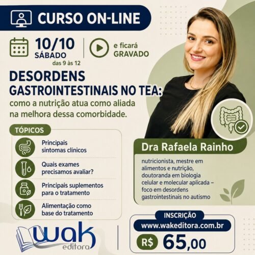 Curso on-line:Desordens Gastrointestinais no TEA: Como a Nutrição Atua Como Aliada Na Melhora Dessa Comorbidade - Rafaela Rainho