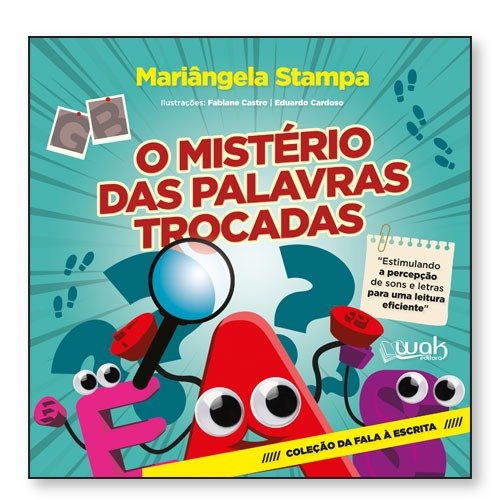 O Mistério das Palavras Trocadas - estimulando a percepção de sons e letras para uma leitura eficiente