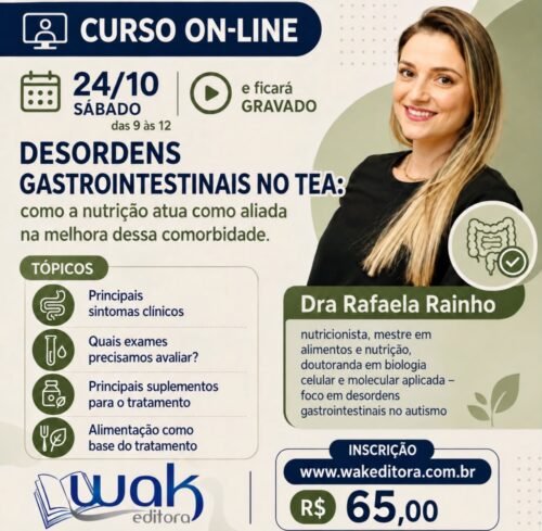 Curso on-line:Desordens Gastrointestinais no TEA: Como a Nutrição Atua Como Aliada Na Melhora Dessa Comorbidade - Rafaela Rainho