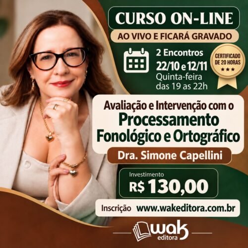 Curso On-line: Avaliação e Intervenção com o Processamento Fonológico e Ortográfico - Simone Capellini