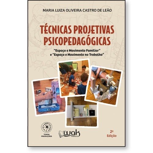 Técnicas Projetivas Psicopedagógicas - "Espaço e movimento familiar" e "espaço e movimento no trabalho"